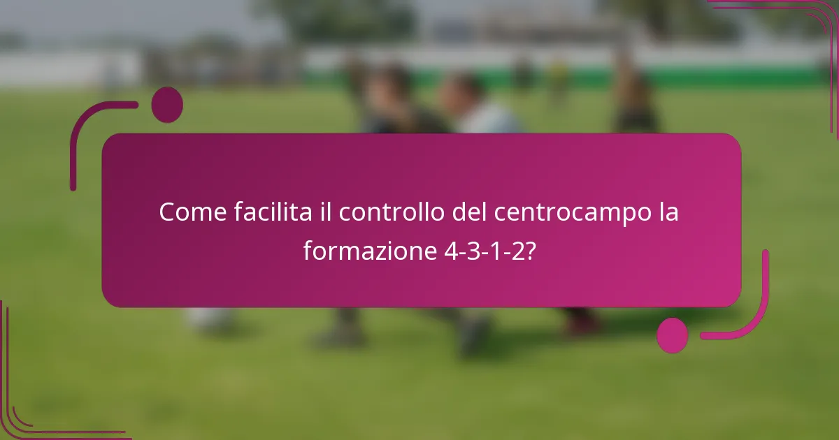 Come facilita il controllo del centrocampo la formazione 4-3-1-2?