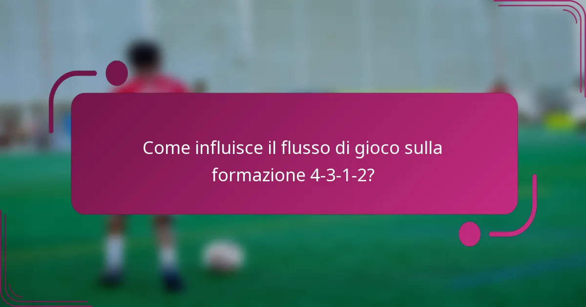 Come influisce il flusso di gioco sulla formazione 4-3-1-2?
