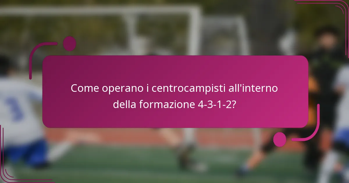 Come operano i centrocampisti all'interno della formazione 4-3-1-2?