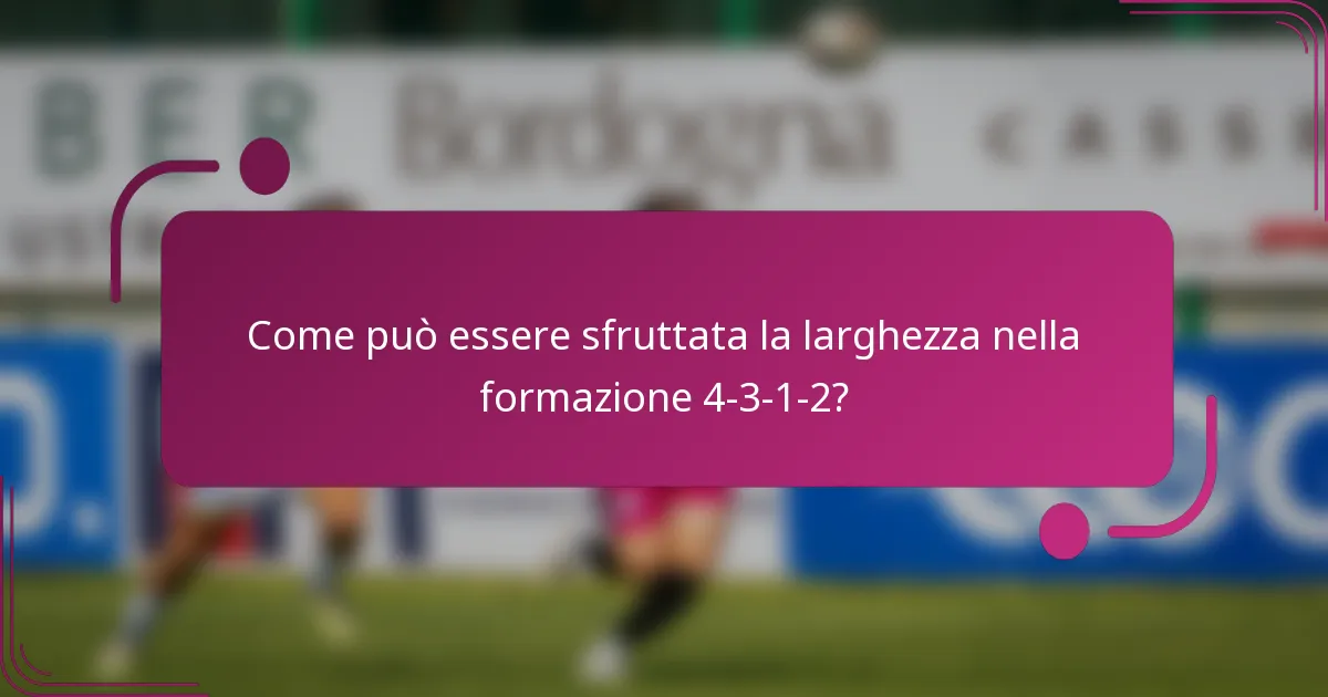 Come può essere sfruttata la larghezza nella formazione 4-3-1-2?