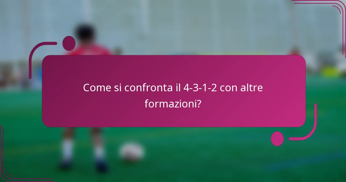 Come si confronta il 4-3-1-2 con altre formazioni?