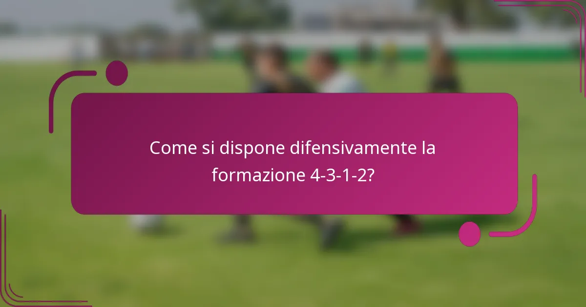 Come si dispone difensivamente la formazione 4-3-1-2?