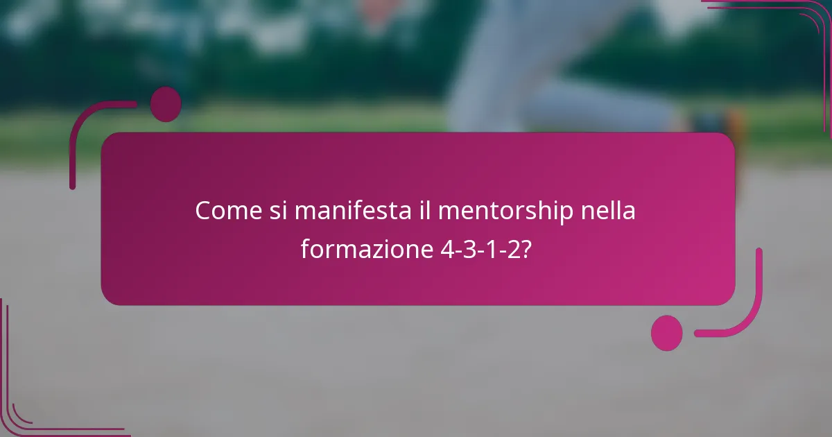 Come si manifesta il mentorship nella formazione 4-3-1-2?