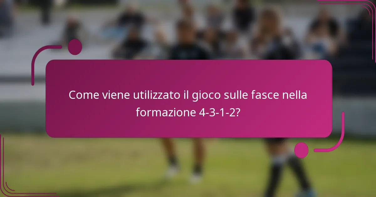 Come viene utilizzato il gioco sulle fasce nella formazione 4-3-1-2?