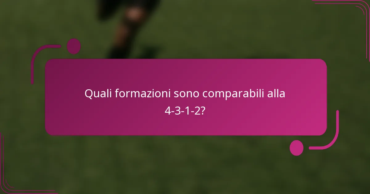 Quali formazioni sono comparabili alla 4-3-1-2?