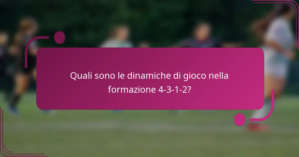Quali sono le dinamiche di gioco nella formazione 4-3-1-2?